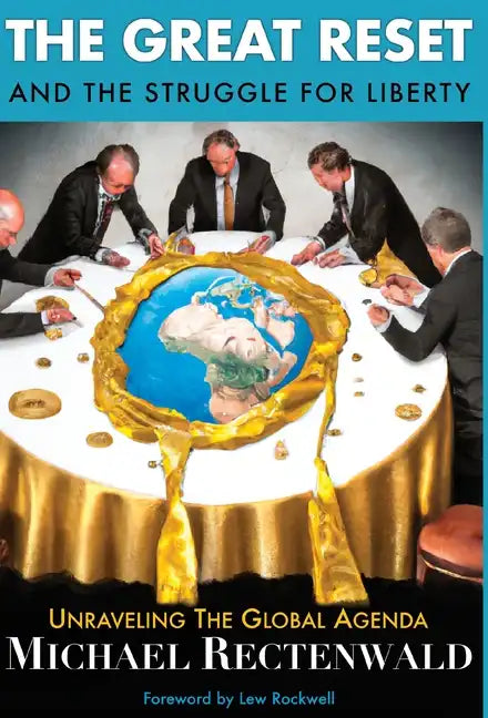 The Great Reset and the Struggle for Liberty: Unraveling the Global Agenda - Hardcover