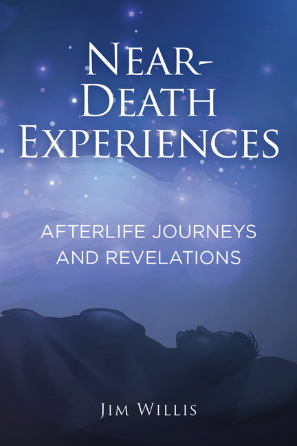 Near-Death Experiences: Afterlife Journeys and Revelations - Paperback