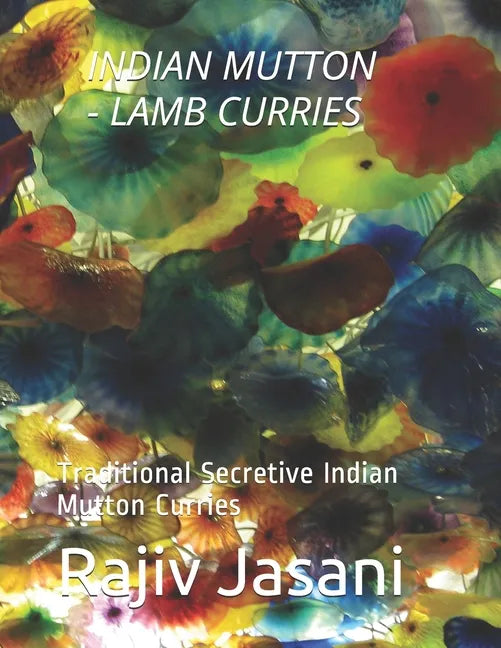 Indian Mutton/Lamb Curries: Traditional Secretive Indian Mutton Curries - Paperback