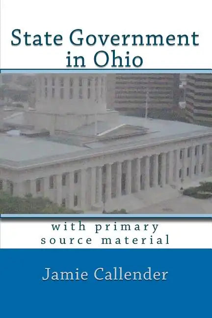 State Government in Ohio: with primary source material - Paperback
