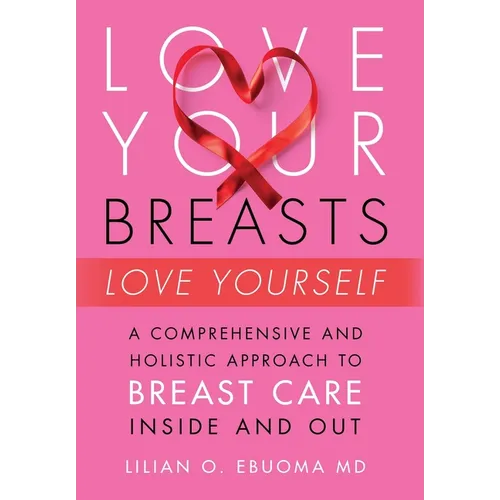 Love Your Breasts, Love Yourself - Hardcover