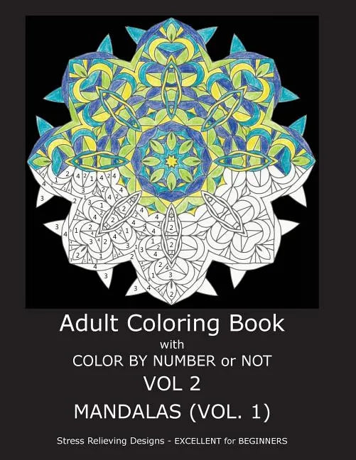 Adult Coloring Book with Color by Number or Not: Mandalas, Volume 1 - Paperback