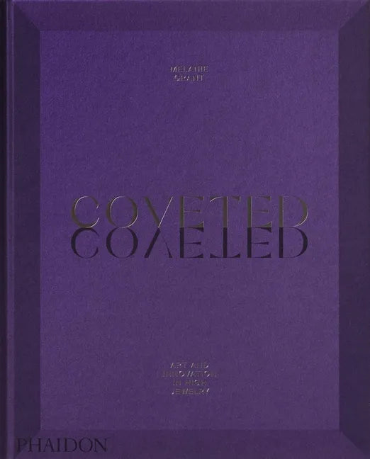 Coveted: Art and Innovation in High Jewelry - Hardcover