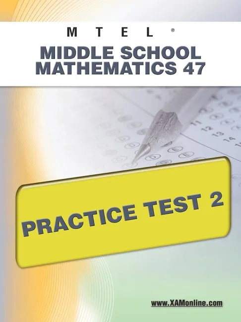 MTEL Middle School Mathematics 47 Practice Test 2 - Paperback