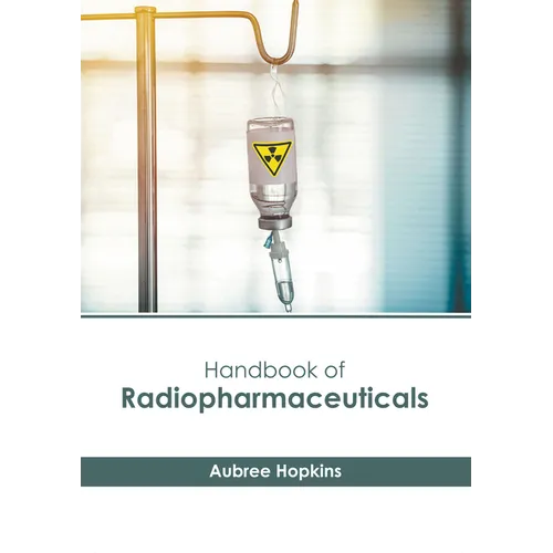 Handbook of Radiopharmaceuticals - Hardcover