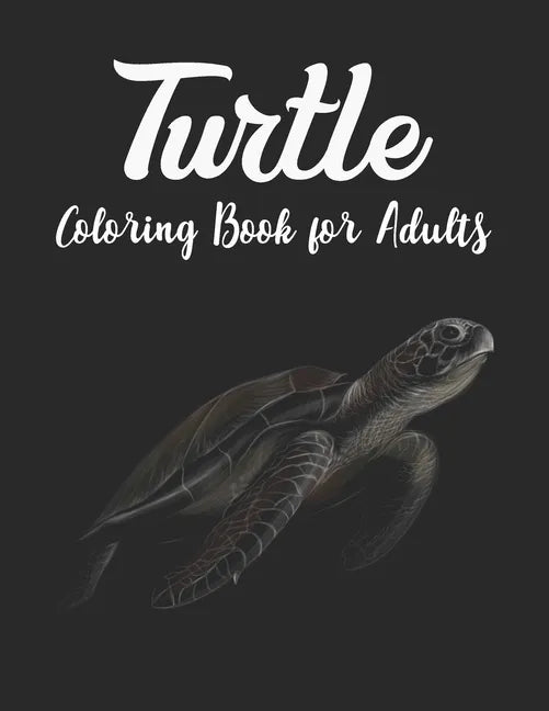 Turtle Coloring Book for Adults: Mandala Style Turtles for stress relief and relaxation - Paperback