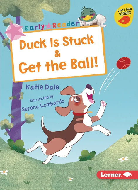 Duck Is Stuck & Get the Ball! - Paperback