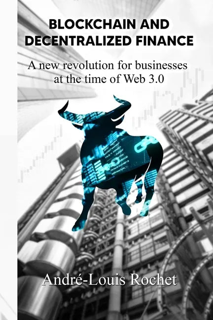 Blockchain & Decentralized Finance: A New Revolution for Businesses at the Time of Web 3.0 - Paperback