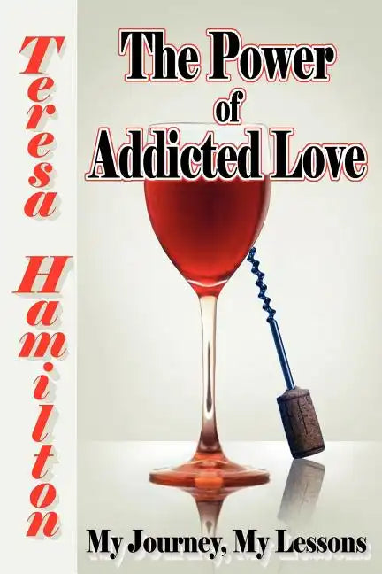 The Power of Addicted Love - Paperback