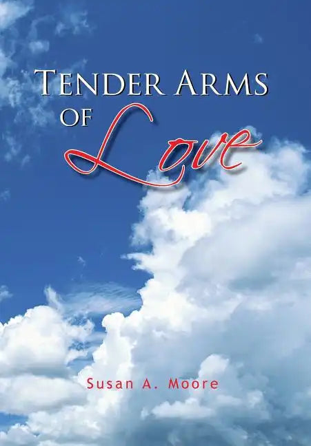 Tender Arms of Love - Hardcover
