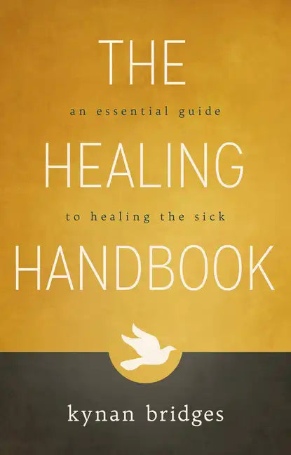 The Healing Handbook: An Essential Guide to Healing the Sick - Paperback