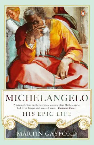Michelangelo: His Epic Life - Paperback