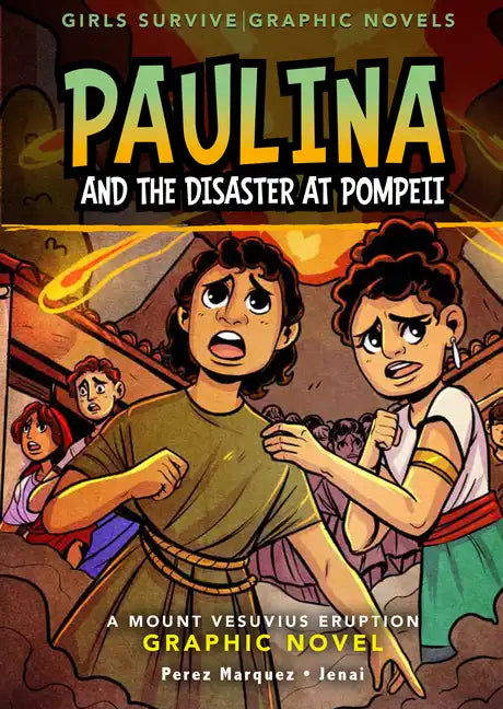 Paulina and the Disaster at Pompeii: A Mount Vesuvius Eruption Graphic Novel - Paperback