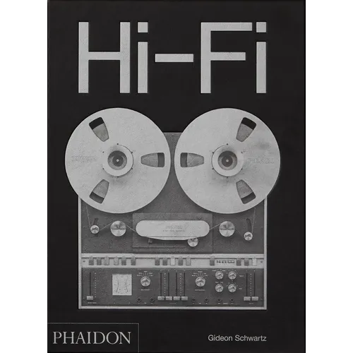 Hi-Fi: The History of High-End Audio Design - Hardcover