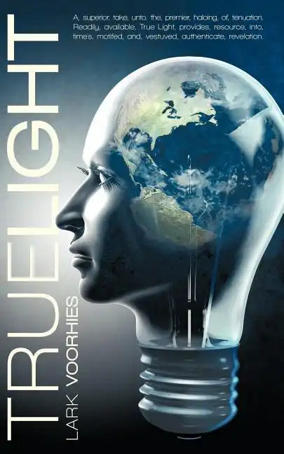 True Light: A, superior, take, unto, the, premier, haloing, of, tenuation. Readily, available, True Light, provides, resource, int - Paperback