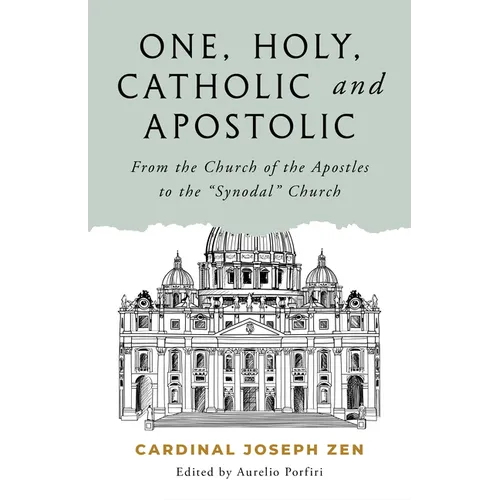 One, Holy, Catholic, and Apostolic: From the Church of the Apostles to the 