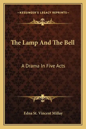 The Lamp and the Bell: A Drama in Five Acts - Paperback