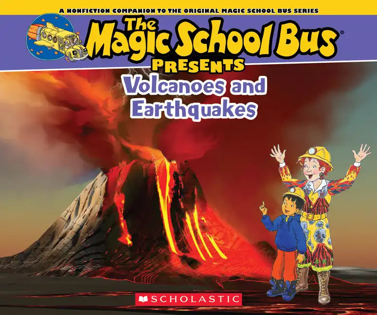 The Magic School Bus Presents: Volcanoes & Earthquakes: A Nonfiction Companion to the Original Magic School Bus Series - Paperback