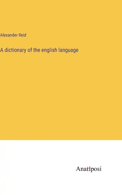 A dictionary of the english language - Hardcover