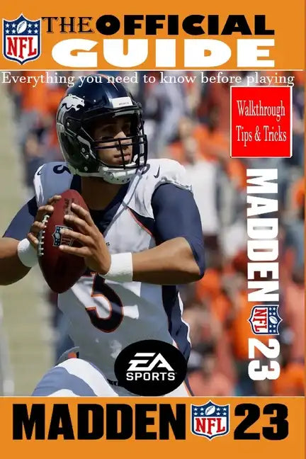 MADDEN NFL 23 The Official Game Guide: Offensive and Defense Guide, Tips, Tricks, Rankings, And More - Paperback