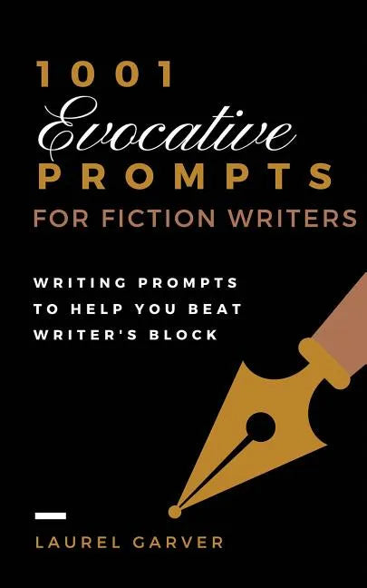 1001 Evocative Prompts for Fiction Writers: Writing prompts to help you beat writer's block - Paperback