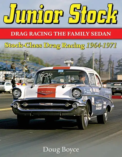 Junior Stock: Drag Racing the Family Sedan - Paperback