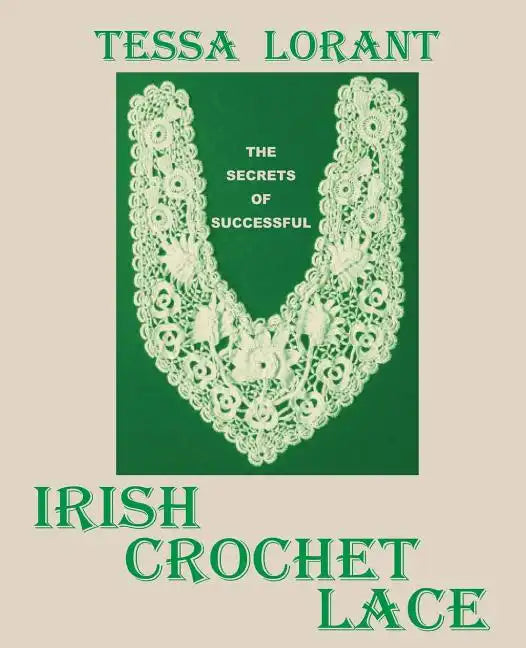 The Secrets of Successful Irish Crochet Lace - Paperback