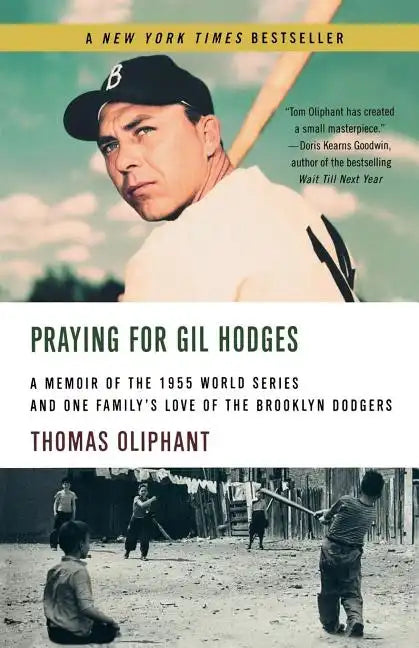Praying for Gil Hodges: A Memoir of the 1955 World Series and One Family's Love of the Brooklyn Dodgersc - Paperback