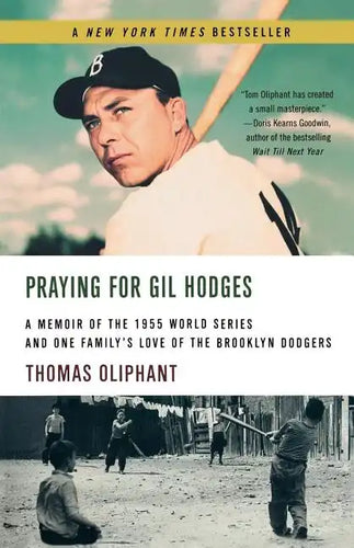 Praying for Gil Hodges: A Memoir of the 1955 World Series and One Family's Love of the Brooklyn Dodgersc - Paperback