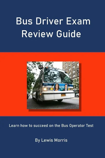 Bus Driver Exam Review Guide: Learn how to succeed on the Bus Operator Test - Paperback
