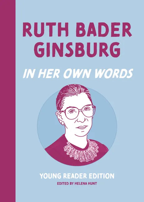 Ruth Bader Ginsburg: In Her Own Words: Young Reader Edition - Hardcover