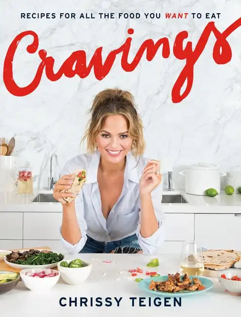 Cravings: Recipes for All the Food You Want to Eat: A Cookbook - Hardcover