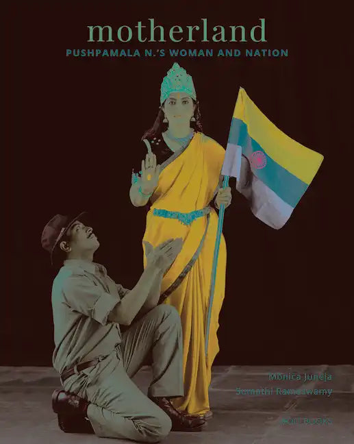 Motherland: Pushpamala N.'s Woman and Nation - Hardcover