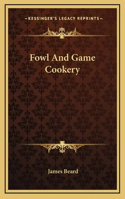 Fowl and Game Cookery - Hardcover