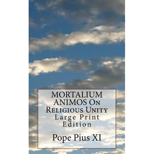 MORTALIUM ANIMOS On Religious Unity: Large Print Edition - Paperback