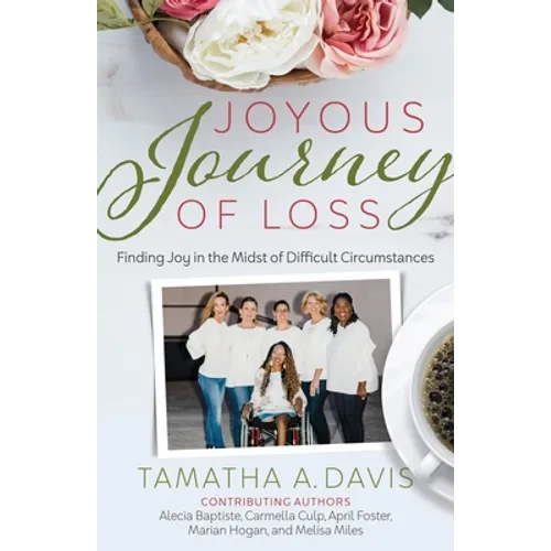 Joyous Journey of Loss: Finding Joy in the Midst of Difficult Circumstances