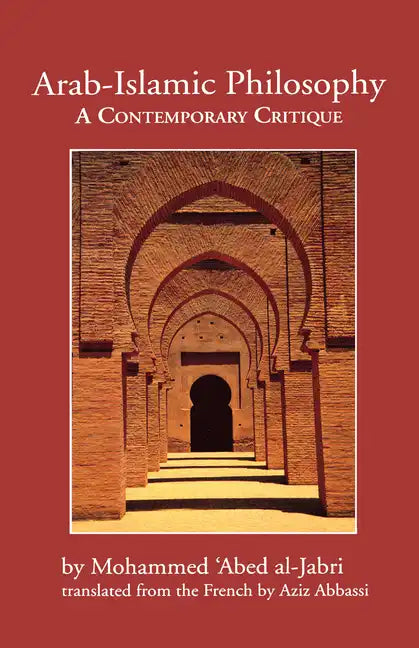 Arab-Islamic Philosophy: A Contemporary Critique - Paperback