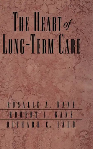 The Heart of Long-Term Care - Hardcover