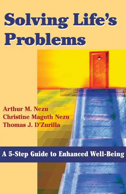 Solving Life's Problems: A 5-Step Guide to Enhanced Well-Being - Paperback