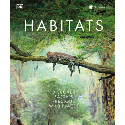 Habitats: Discover Earth's Precious Wild Places - Hardcover