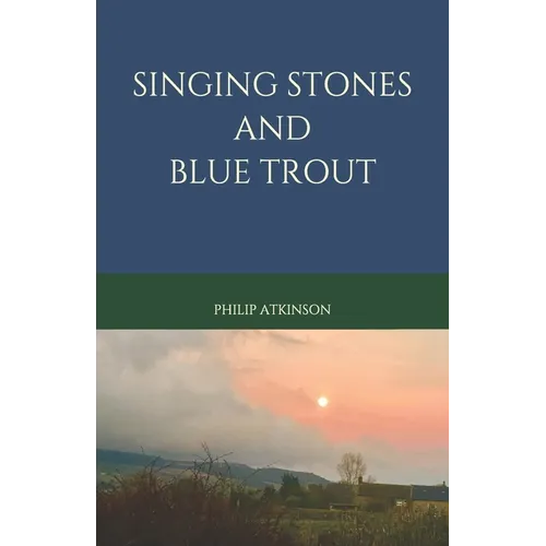 Singing Stones and Blue Trout - Paperback