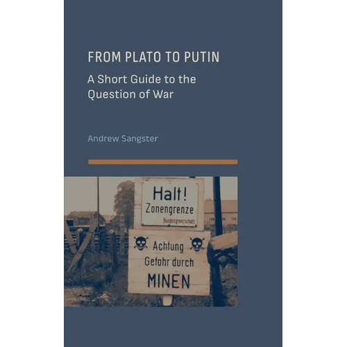 From Plato to Putin: A Short Guide to the Question of War - Hardcover