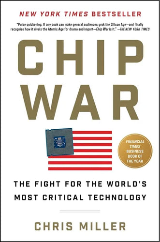 Chip War: The Fight for the World's Most Critical Technology - Hardcover