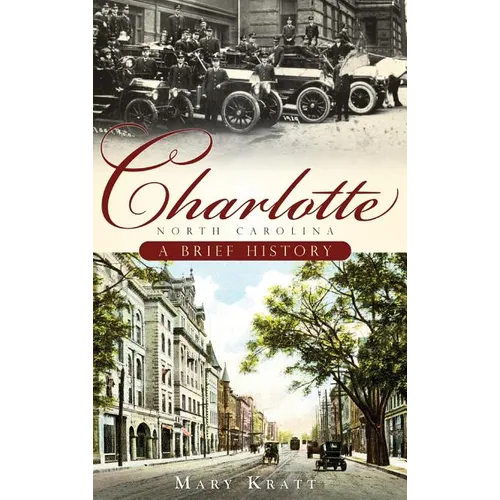 Charlotte, North Carolina: A Brief History - Hardcover