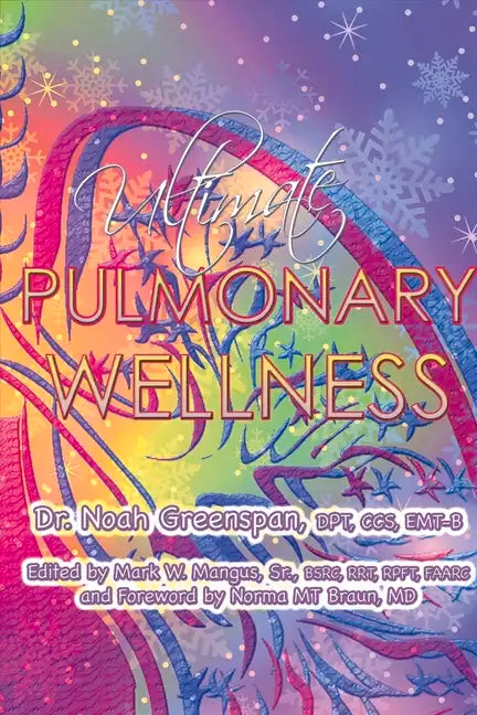 Ultimate Pulmonary Wellness: Volume 1 - Paperback