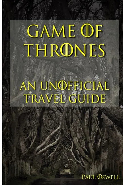 Game of Thrones: An Unofficial Travel Guide - Paperback