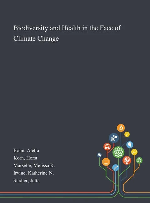 Biodiversity and Health in the Face of Climate Change - Hardcover