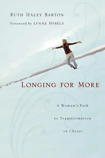 Longing for More: A Woman's Path to Transformation in Christ - Paperback