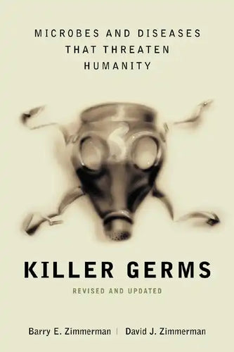 Killer Germs: Microbes and Diseases That Threaten Humanity - Paperback