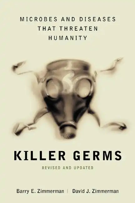 Killer Germs: Microbes and Diseases That Threaten Humanity - Paperback